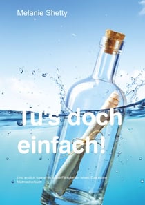 Tu's doch einfach! - Und endlich kannst du deine Fähigkeiten leben. Das kleine Mutmacherbuch