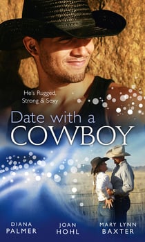 Date with a Cowboy - Iron Cowboy / In the Arms of the Rancher / At the Texan's Pleasure