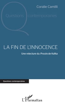 La fin de l'innocence - Une relecture du Procès de Kafka