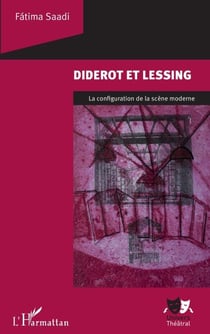 Diderot et Lessing - La configuration de la scène moderne