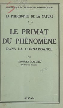 La philosophie de la nature (2) - Le primat du phénomène dans la connaissance