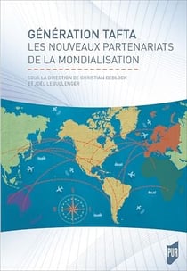 Génération TAFTA - Les nouveaux partenariats de la mondialisation