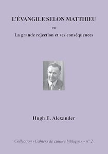 L'Evangile selon Matthieu - Ou la grande rejection et ses conséquences