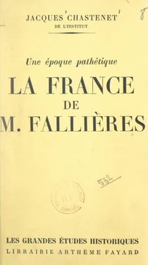 La France de M. Fallières - Une époque pathétique