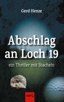Abschlag an Loch 19 - ein Thriller mit Stacheln