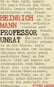 Professor Unrat oder Das Ende eines Tyrannen - Romanvorlage des Films "Der blaue Engel" mit Marlene Dietrich