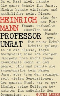 Professor Unrat oder Das Ende eines Tyrannen oder Der blaue EngelVerfilmt mit Marlene Dietrich
