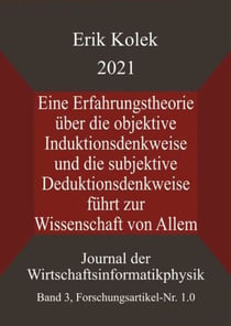 Eine Erfahrungstheorie über die objektive Induktionsdenkweise und die subjektive Deduktionsdenkweise führt zur Wissenschaft von Allem