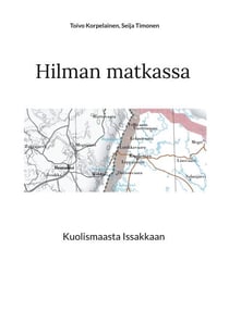 Hilman matkassa - Kuolismaasta Issakkaan
