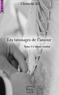 Les tatouages de l'amour - l'ultime Combat