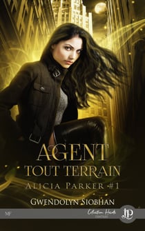 Agent tout terrain - Alicia Parker #1