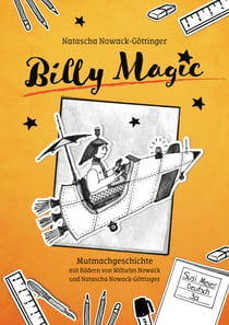 Billy Magic - Mit Bildern von Wilhelm Nowack und Natascha Nowack-Göttinger