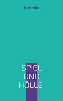 Spiel und Hölle - Der Weg in die Spielsucht - und endlich wieder raus aus dieser Hölle.