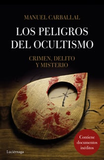 Los peligros del ocultismo - Crimen, delito y misterio
