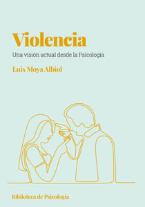Violencia - Una visión actual desde la psicología
