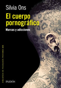 El cuerpo pornográfico - Marcas y adicciones