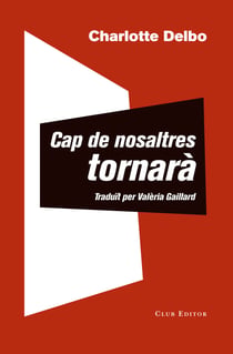 Cap de nosaltres tornarà - (seguit d'Un coneixement inùtil)