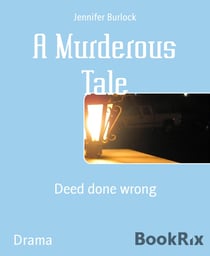 A Murderous Tale - Deed done wrong
