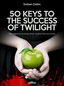 50 Keys to the Success of Twilight - The saga that revolutionized vampire-themed stories