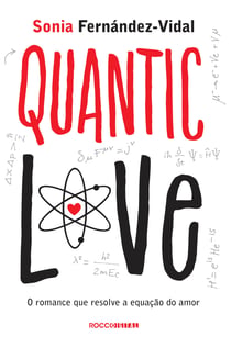 Quantic Love - o romance que resolve a equação do amor
