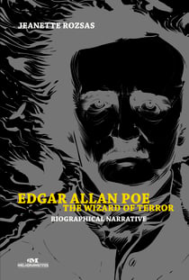 Edgar Allan Poe, the Wizard of Terror - Biographical Narrative