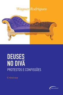 Deuses no Divã - Protestos e Confissões