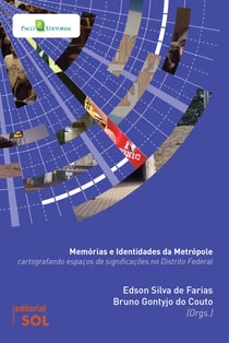 Memórias e identidades da metrópole - Cartografando espaços de significações no Distrito Federal