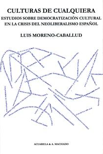 Culturas de cualquiera - Estudios sobre democratización cultural en la crisis del neoliberalismo español