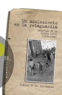 Un adolescente en la retaguardia - Memorias de la Guerra Civil (1936-1939)