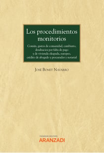 Los procedimientos monitorios - Común, gastos de comunidad, cambiario, desahucios por falta de pago y de vivienda okupada, europeo, crédito de abogado y procurador, y notarial