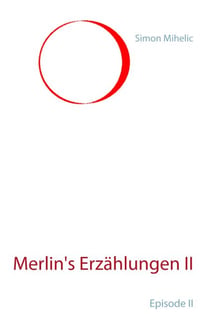 Merlin's Erzählungen II - Episode II