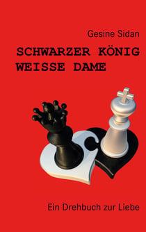 Schwarzer König - Weiße Dame - Ein Drehbuch zur Liebe