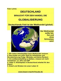 DEUTSCHLAND braucht für den Handel die Globalisierung - Deutschlands Feld ist der Welthandel (global)
