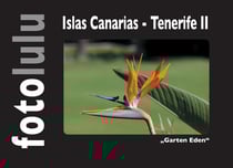 Islas Canarias - Tenerife II - "Garten Eden