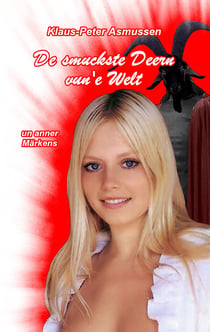 De smuckste Deern vun'e Welt - ... un anner Märkens