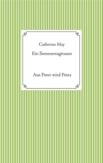 Ein Sommertagtraum - Aus Peter wird Petra