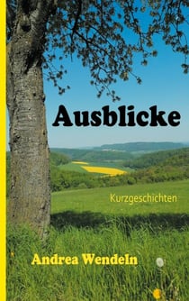 Ausblicke - Kurzgeschichten
