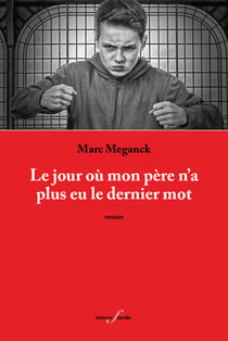 Le Jour où mon père n'a plus eu le dernier mot