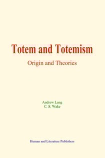 Totem and Totemism - Origin and Theories