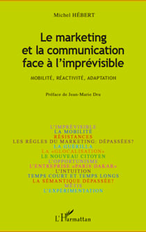 Le marketing et la communication face à l'imprévisible - Mobilité, réactivité, adaptation