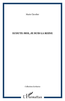 Ecoute-moi, je suis la Reine