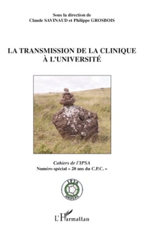 La transmission de la clinique à l'université - Numéro spécial 20 ans du CPC