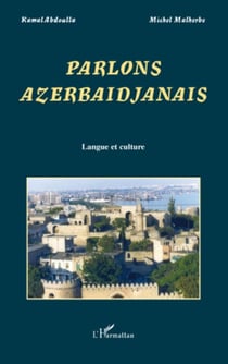 Parlons Azerbaïdjanais - Langue et culture