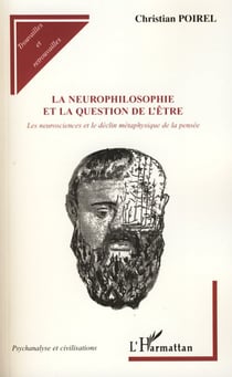 La neurophilosophie et la question de l'être - Les neurosciences et le déclin métaphysique de la pensée