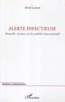Alerte infectieuse - Nouvelles menaces sur la stabilité internationale