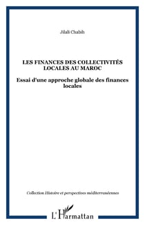Les finances des collectivités locales au Maroc - Essai d'une approche globale des finances locales