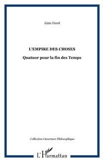 L'empire des choses - Quatuor pour la fin des Temps