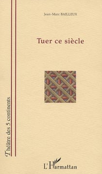 TUER CE SIÈCLE