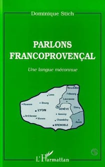 PARLONS FRANCOPROVENCAL - Une langue méconnue