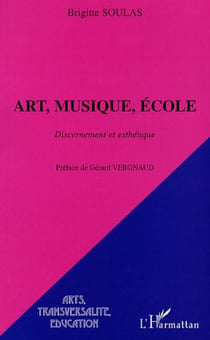 ART, MUSIQUE, ÉCOLE - Discernement et esthétique